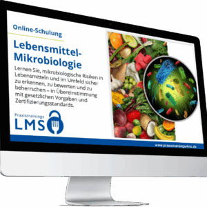 Online-Schulung Lebensmittel-Mikrobiologie – mikrobiologische Risiken in Lebensmitteln erkennen, bewerten und beherrschen.