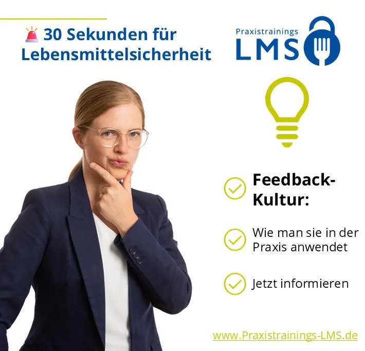 30 Sekunden für Lebensmittelsicherheit – Feedback-Kultur in der Praxis anwenden. Jetzt informieren bei Praxistrainings LMS.