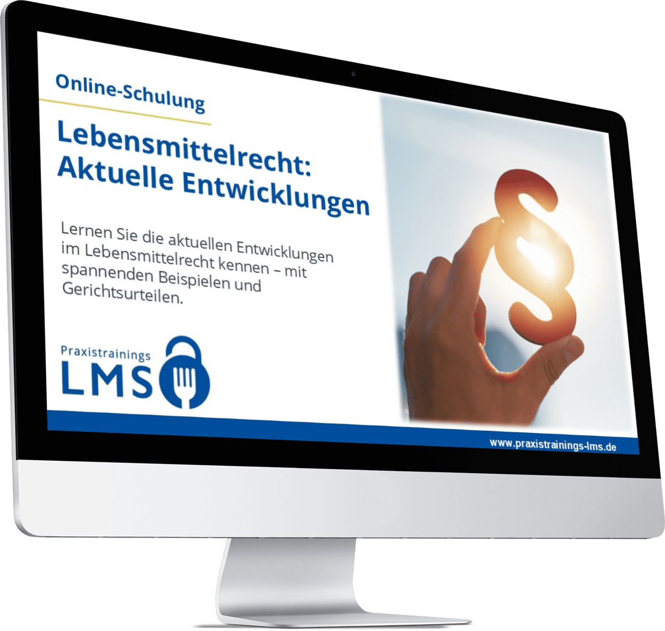 Monitor mit Schulung „Lebensmittelrecht: Aktuelle Entwicklungen“ von Praxistrainings LMS, daneben eine Hand hält ein leuchtendes Paragrafenzeichen.